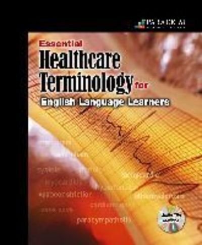 Cover for Paradigm Education Solutions · Essential Healthcare Terminology for English Language Learners: Text with Audio CDs (Paperback Bog) (2007)