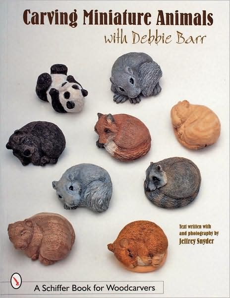 Cover for Debbie Barr · Carving Miniature Animals with Debbie Barr (Paperback Book) (1999)