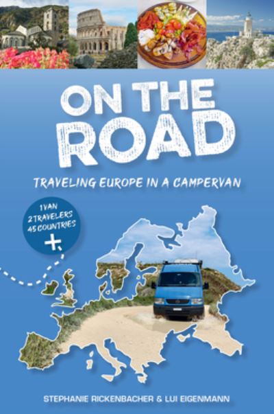 Cover for Stephanie Rickenbacher · On the Road—Traveling Europe in a Campervan (Paperback Book) (2024)