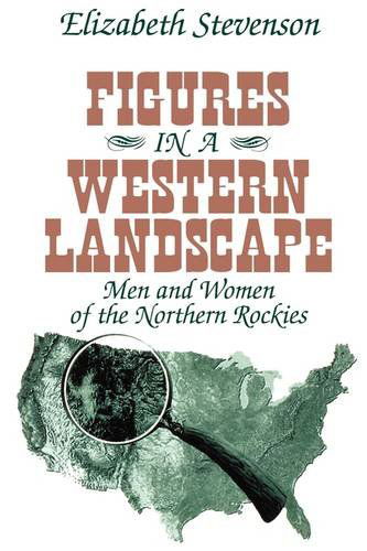 Cover for Elizabeth Stevenson · Figures in a Western Landscape: Men and Women of the Northern Rockies (Paperback Book) [Revised Ed. edition] (2001)