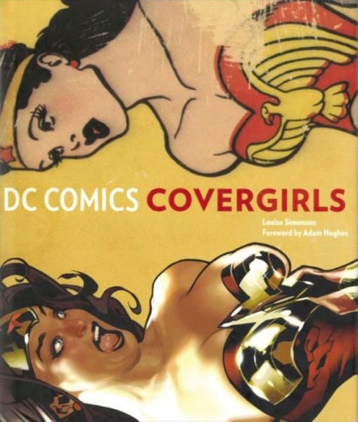 Cover for Louise Simonson · DC Comics Covergirls (Hardcover Book) (2016)