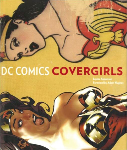 DC Comics Covergirls - Louise Simonson - Libros - Book Sales Inc - 9780785834366 - 24 de noviembre de 2016