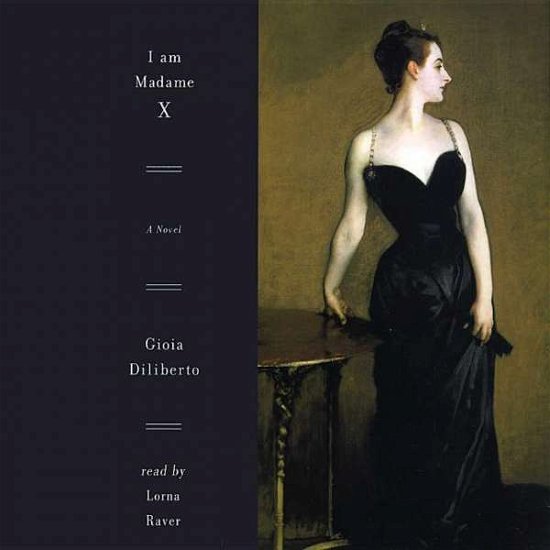 Cover for Gioia Diliberto · I Am Madame X: Library Edition (Hörbok (CD)) [Unabridged edition] (2003)