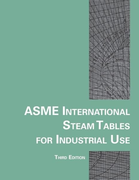 ASME International Steam Tables for Industrial Use - CRTD Center for Research and Technology Development - Steam, ASME Research and Technology Committee on Water and Steam in Thermal Systems, Subcommittee on Properties of - Bücher - American Society of Mechanical Engineers - 9780791860366 - 30. April 2014