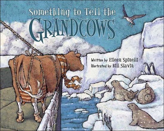 Cover for Eileen Spinelli · Something to Tell the Grandcows (Hardcover Book) (2004)