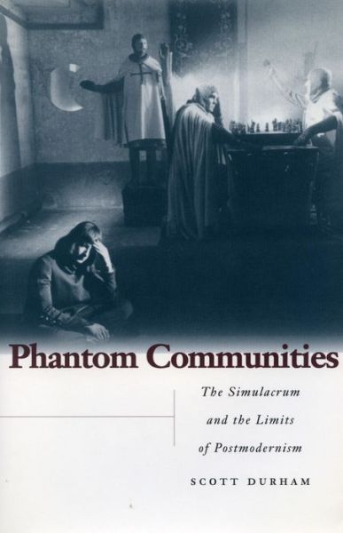 Cover for Scott Durham · Phantom Communities: The Simulacrum and the Limits of Postmodernism (Paperback Book) (1998)