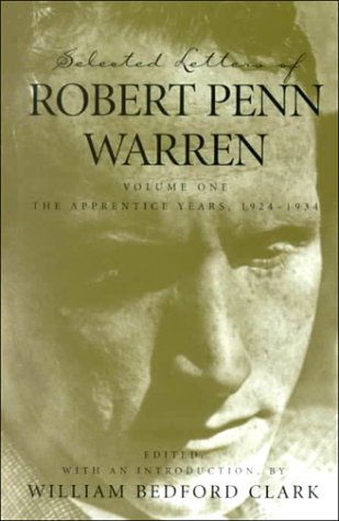 Selected Letters of Robert Penn Warren: The Apprentice Years 1924-1934 - Southern Literary Studies - Robert Penn Warren - Books - Louisiana State University Press - 9780807125366 - March 30, 2000