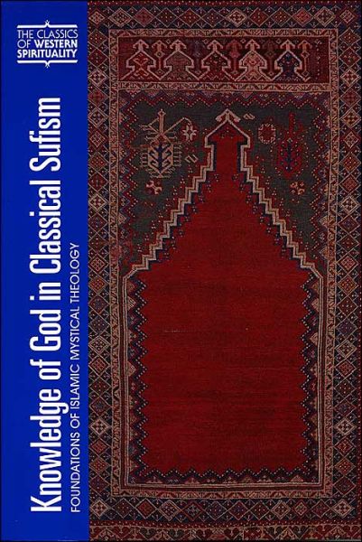 Cover for John Renard · Knowledge of God in Classical Sufism (Foundations of Islamic Mystical Theology) - Classics of Western Spirituality Series (Hardcover Book) (2004)