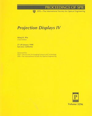 Projection Displays Iv - Wu - Książki - SPIE Press - 9780819427366 - 30 czerwca 2006