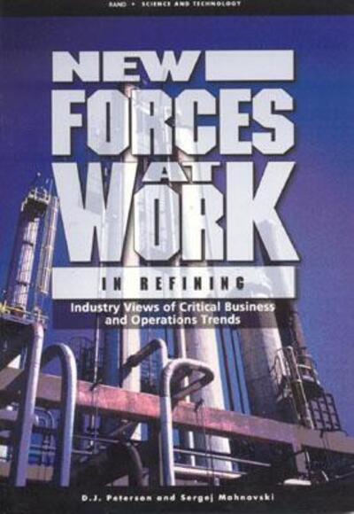 Cover for D.J. Peterson · New Forces at Work in Refining: Industry Views of Critical Business and Operations Trends (Paperback Book) (2004)