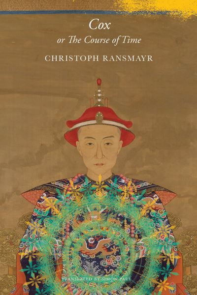 Cover for Christoph Ransmayr · Cox: or The Course of Time - The German List (Hardcover Book) (2021)