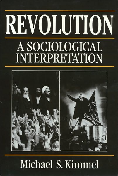 Cover for Michael Kimmel · Revolution: A Sociological Interpretation (Hardcover Book) (1990)