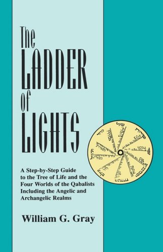 The Ladder of Lights - William G. Gray - Books - Red Wheel / Weiser - 9780877285366 - September 1, 1981