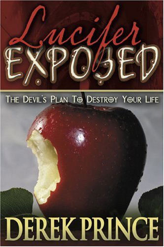 Lucifer Exposed - Derek Prince - Books - Whitaker House - 9780883688366 - August 8, 2006