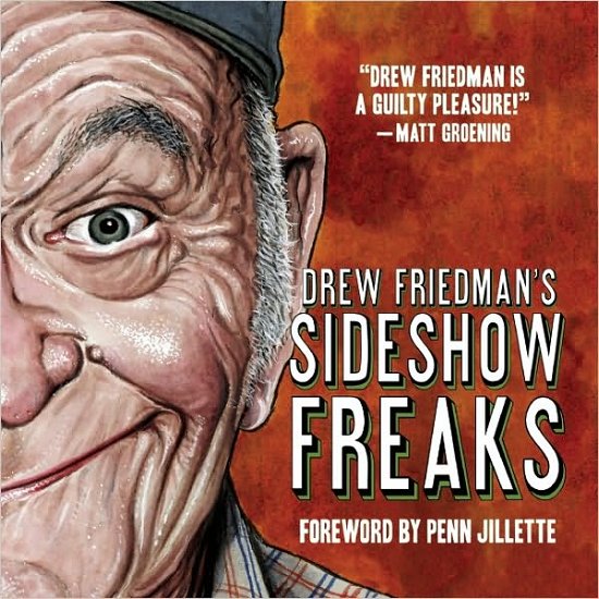 Cover for Drew Friedman · Drew Friedman's Sideshow Freaks (Hardcover bog) (2011)