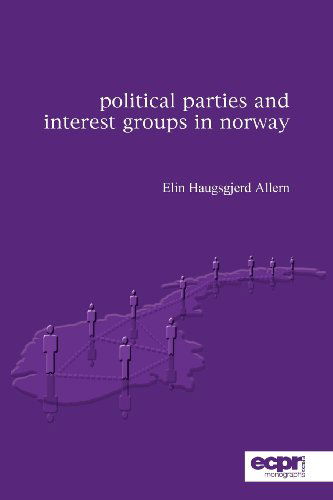 Cover for Elin Haugsgjerd Allern · Political Parties and Interest Groups in Norway (Pocketbok) (2010)