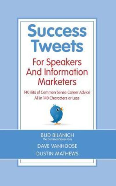 Cover for Dave Van Hoose · Success Tweets For Speakers and Information Marketers (Paperback Book) (2012)