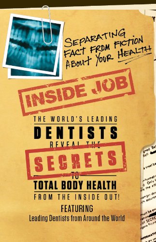 Cover for The World's Leading Dentists · Inside Job: Separating Fact from Fiction About Your Health (Hardcover Book) (2012)