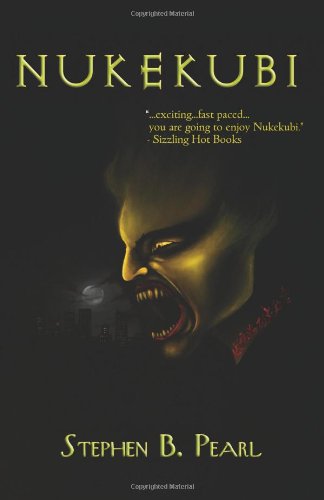 Nukekubi - Stephen B. Pearl - Books - Dark Dragon Publishing - 9780986763366 - January 9, 2012
