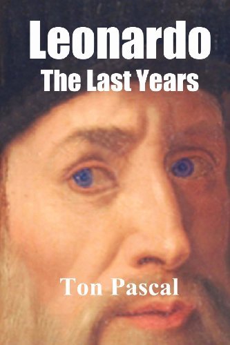 Cover for Ton Pascal · Leonardo the Last Years (Paperback Book) (2012)