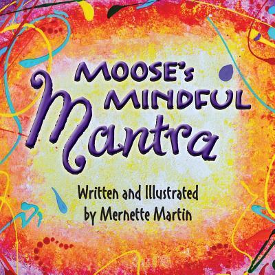 Cover for Mernette Martin · Moose's Mindful Mantra (Paperback Book) (2017)