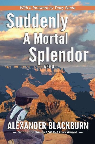 Cover for Alexander Blackburn · Suddenly a Mortal Splendor (Revised) (Paperback Book) (2015)