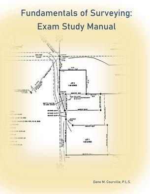 Cover for Dane M Courville · Fundamentals of Surveying: Exam Study Manual (Paperback Book) [2nd edition] (2021)