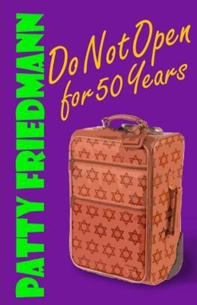 Cover for Patty Friedmann · Do Not Open for 50 Years (Paperback Book) (2015)