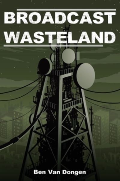 Cover for Ben Van Dongen · Broadcast Wasteland - Synthetic Albatross (Paperback Book) (2020)