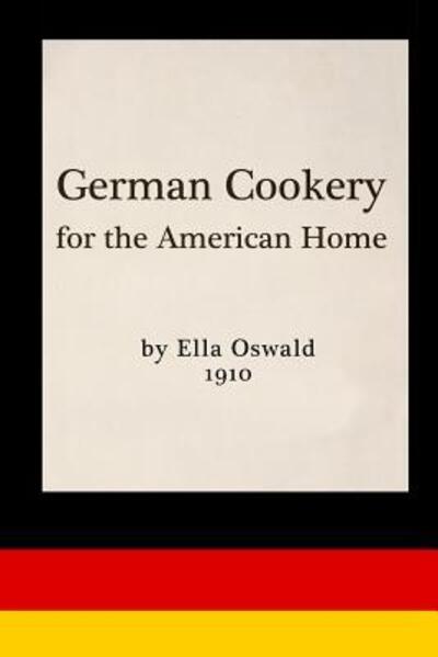 Cover for Ella Oswald · German Cookery for the American Home (Paperback Book) (2015)