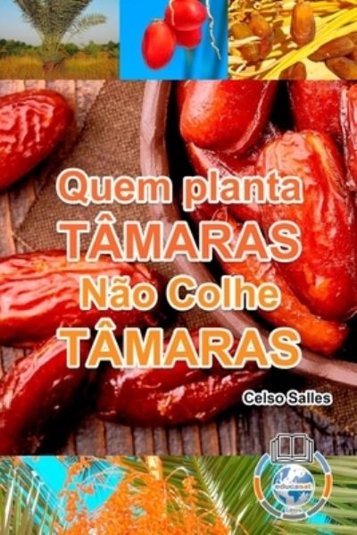 Cover for Celso Salles · Quem Planta Tamaras, Nao Colhe Tamaras - Uma Nova Africa (Paperback Book) (2021)