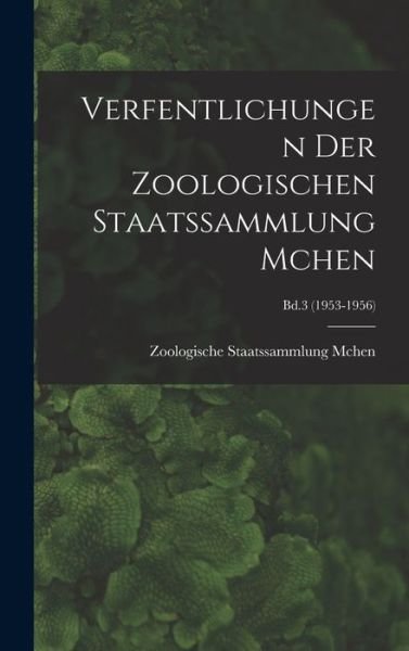 Cover for Zoologische Staatssammlung McHen · Verfentlichungen Der Zoologischen Staatssammlung Mchen; Bd.3 (1953-1956) (Gebundenes Buch) (2021)
