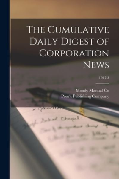 Cover for Moody Manual Co · The Cumulative Daily Digest of Corporation News; 1917 (Paperback Book) (2021)