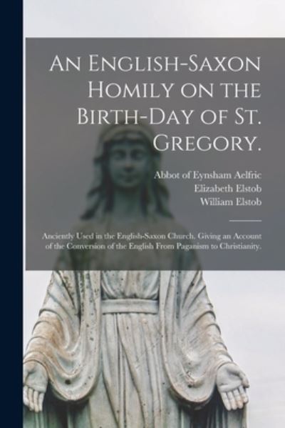 Cover for Abbot Of Eynsham Aelfric · An English-Saxon Homily on the Birth-day of St. Gregory. (Paperback Book) (2021)