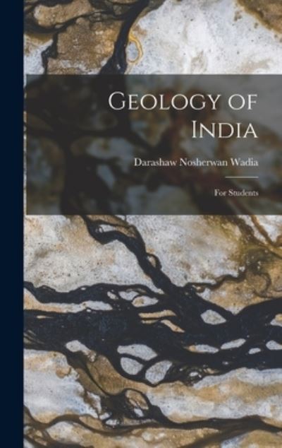 Cover for Darashaw Nosherwan Wadia · Geology of India (Book) (2022)