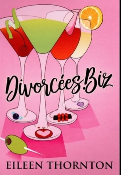 Cover for Eileen Thornton · Divorcees . biz (Hardcover Book) (2021)