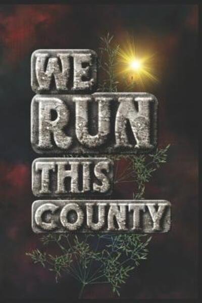 Cover for Run This City Media · We Run This County (Pocketbok) (2019)