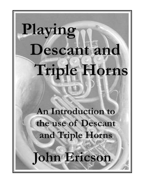 Cover for John Ericson · Playing Descant and Triple Horns (Taschenbuch) (2019)