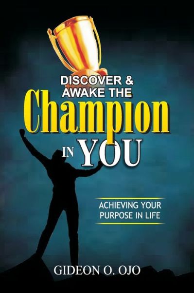 Gideon O Ojo · Discover & Awake the Champion in You (Paperback Book) (2019)