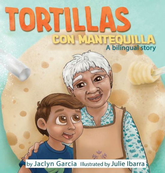 Cover for Jaclyn Garcia · Tortillas Con Mantequilla (Hardcover Book) (2022)