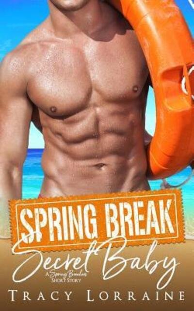 Cover for Tracy Lorraine · Spring Break Secret Baby (Paperback Book) (2019)