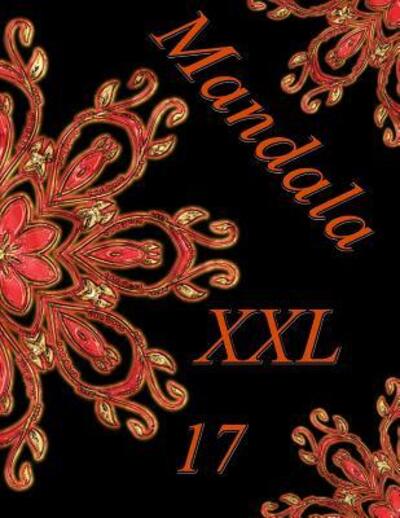 Mandala XXL 17 - The Art of You - Kirjat - Independently Published - 9781093637366 - torstai 11. huhtikuuta 2019