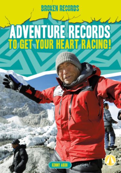 Cover for Kenny Abdo · Adventure Records to Get Your Heart Racing! (Buch) (2023)