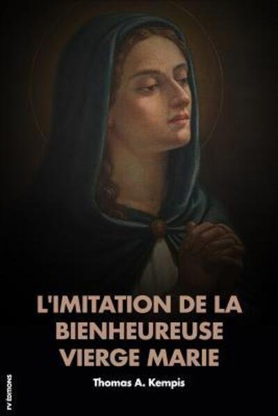 Cover for Thomas a Kempis · L'imitation de la Bienheureuse Vierge Marie (Paperback Book) (2019)