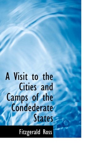 Cover for Fitzgerald Ross · A Visit to the Cities and Camps of the Condederate States (Paperback Book) (2009)