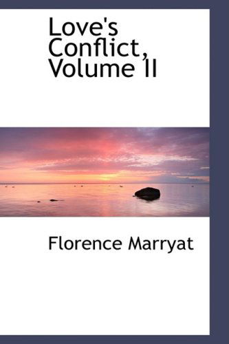 Cover for Florence Marryat · Love's Conflict, Volume II (Hardcover Book) (2009)