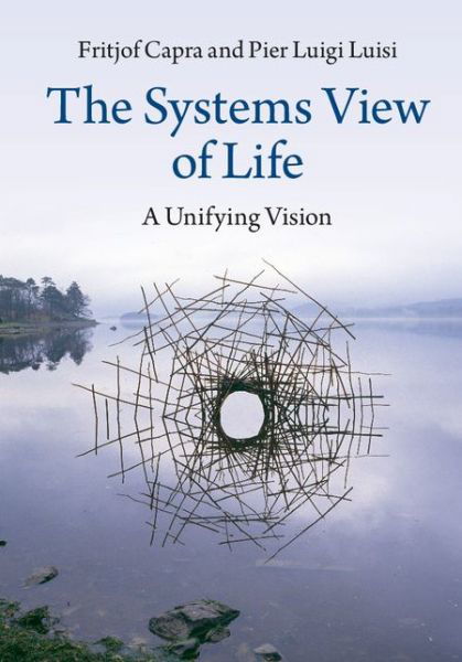 Cover for Fritjof Capra · The Systems View of Life: A Unifying Vision (Innbunden bok) (2014)