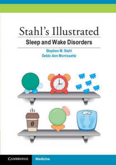 Cover for Stahl, Stephen M. (University of California, San Diego) · Stahl's Illustrated Sleep and Wake Disorders (Paperback Book) [New edition] (2016)