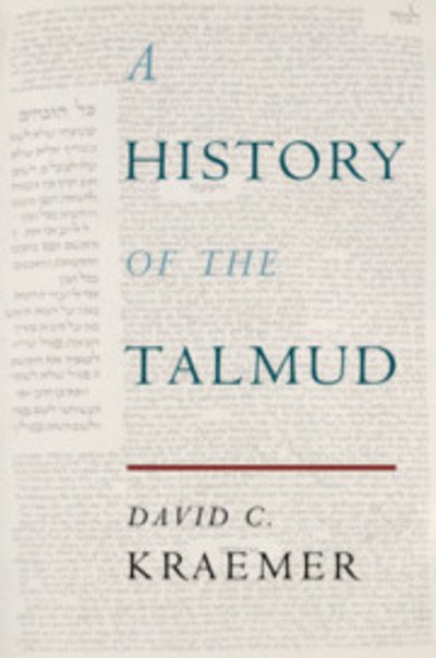 Cover for Kraemer, David C. (Jewish Theological Seminary, New York) · A History of the Talmud (Gebundenes Buch) (2019)