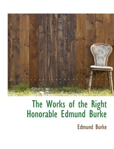 Cover for Burke, Edmund, III · The Works of the Right Honorable Edmund Burke (Taschenbuch) [Large type / large print edition] (2009)